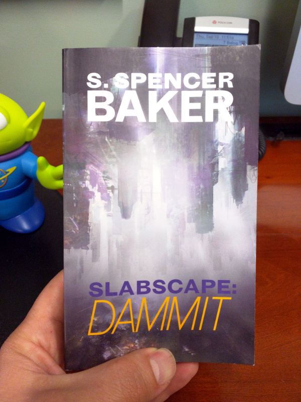 Featured image of post Review: "Slabscape: Dammit" by S. Spencer Baker